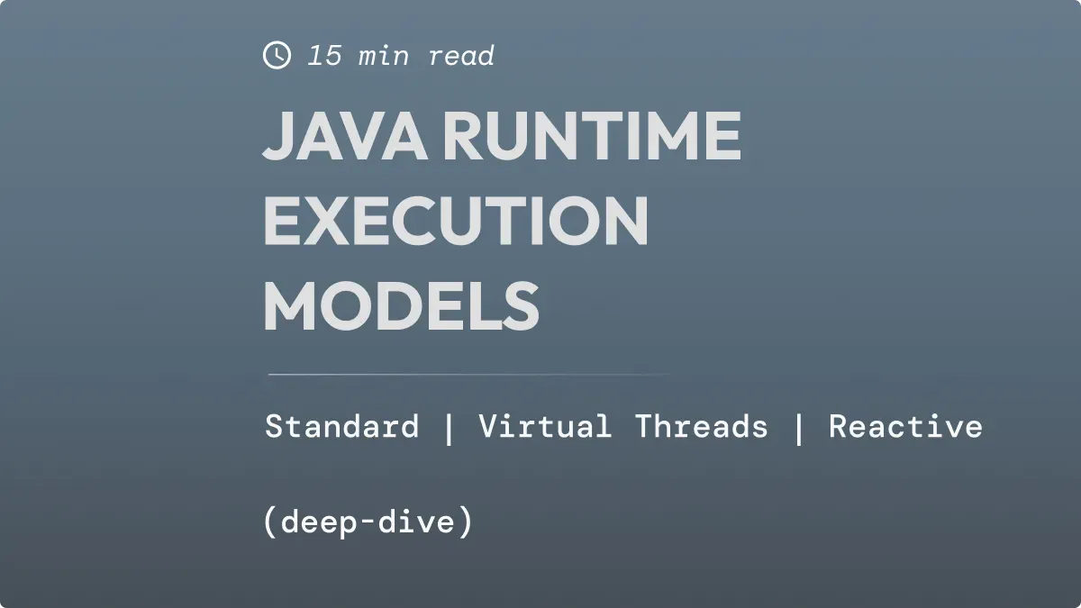 Java runtime execution models: standard vs virtual threads vs reactive